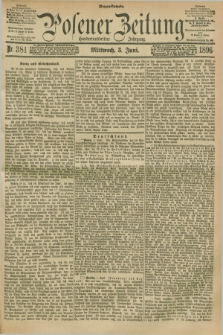 Posener Zeitung. Jg.103, Nr. 381 (3 Juni 1896) - Morgen=Ausgabe. + dod.