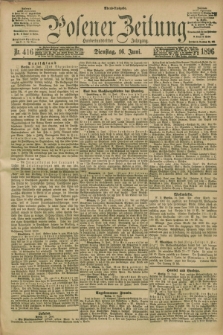 Posener Zeitung. Jg.103, Nr. 416 (16 Juni 1896) - Abend=Ausgabe.
