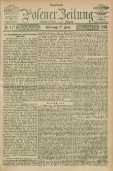 Posener Zeitung. Jg.103, Nr. 417 (17 Juni 1896) - Morgen=Ausgabe. + dod.