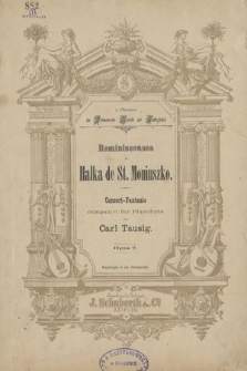 Reminiscences de Halka de St. Moniuszko : Concert-Fantaisie : componirt für Pianoforte : op. 2