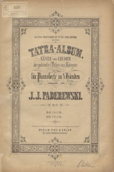 Tatra-Album : Tänze und Lieder des polnischen Volkes aus Zakopane : für Pianoforte zu 4 Händen : op. 12 [!]. H. 2