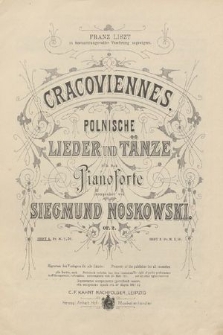 Cracoviennes : polnische Lieder und Tänze für das Pianoforte, op. 2. Heft 1