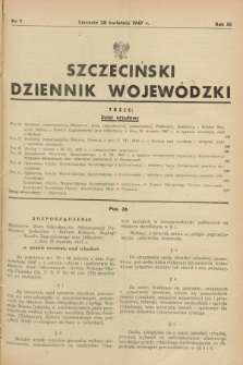 Szczeciński Dziennik Wojewódzki. R.3, nr 7 (28 kwietnia 1947)