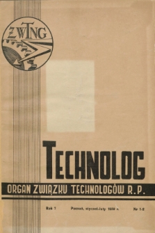 Technolog : organ Związku Technologów R.P. R.7, Nr. 1/2 (styczeń/luty 1939)