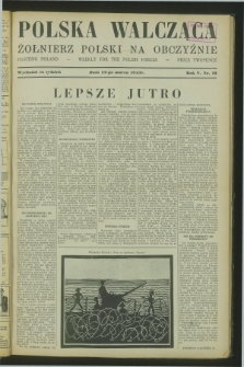 Polska Walcząca - Żołnierz Polski na Obczyźnie = Fighting Poland : weekly for the Polish Forces. R.5, nr 10 (13 marca 1943)
