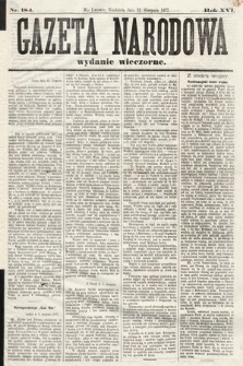 Gazeta Narodowa (wydanie wieczorne). 1877, nr 184