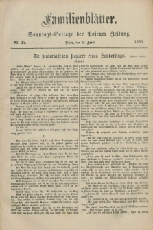 Familienblätter : Sonntags-Beilage der Posener Zeitung. 1880, Nr. 17 (25 April)