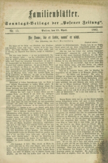Familienblätter : Sonntags-Beilage der „Posener Zeitung”. 1883, Nr. 15 (15 April)