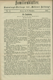 Familienblätter : Sonntags-Beilage der „Posener Zeitung”. 1883, Nr. 46 (18 November)