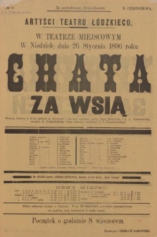 No 16 Artyści Teatru Łódzkiego w teatrze miejscowym, w niedzielę dnia 26 stycznia 1896 roku : Chata za wsią