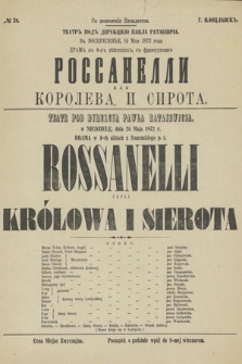 No 24 Teatr pod direkcìeû Pavla Rataeviča v voskresenʹe 14 maâ 1872 goda drama v 4-h dějstvìâh Rossanelli ili Koroleva i Sirota