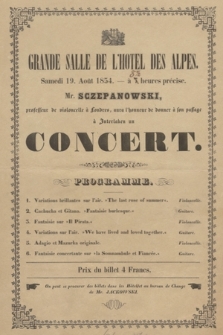 Saale de l'Hotel des Alpes samedi 19. août 1854 à 7 heures précise : Mr. Sczepanowski [!], professeur de violoncelle à Londres, aura l'honneur de donner à son passage à Interlaken un concert
