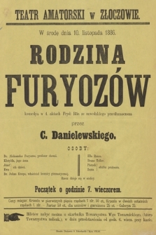 Teatr amatorski w Złoczowie, w środę dnia 10 listopada 1886 : Rodzina Furiozów, komedya w 4 aktach