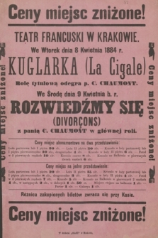 Teatr Francuski w Krakowie We wtorek dnia 8 kwietnia 1884 r. Kuglarka, we środę dnia 9 kwietnia b.r. Rozwiedźmy się