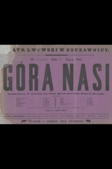 Teatr Lwowski w Szczawnicy we czwartek dnia 16 lipca 1885 : Górą Nasi, komedya w pięciu aktach Kazimierza Zalewskiego