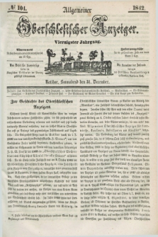 Allgemeiner Oberschlesischer Anzeiger. Jg.40, № 104 (31 December 1842) + dod.