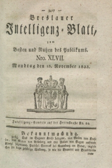 Breslauer Intelligenz-Blatt : zum Besten und Nutzen des Publikums. 1833, Nro. 47 (18 November) + dod.