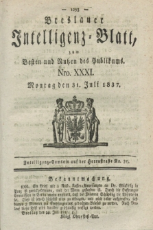 Breslauer Intelligenz-Blatt : zum Besten und Nutzen des Publikums. 1837, Nro. 31 (31 Juli) + dod.