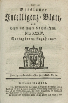 Breslauer Intelligenz-Blatt : zum Besten und Nutzen des Publikums. 1837, Nro. 34 (21 August) + dod.