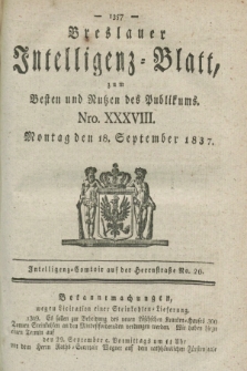 Breslauer Intelligenz-Blatt : zum Besten und Nutzen des Publikums. 1837, Nro. 38 (18 September) + dod.