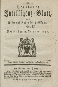 Breslauer Intelligenz-Blatt : zum Besten und Nutzen des Publikums. 1837, Nro. 51 (18 December) + dod.