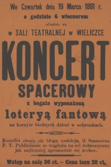 We czwartek dnia 19 marca1891 r. o godzinie 6 wieczorem odbędzie się w Sali Tetralnej w Wieliczce koncert spacerowy
