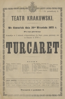 We Czwartek dnia 26go Września 1872 r. Po raz pierwszy Komedya w 5 aktach z francuzkiego Le Sage, grana pierwszy raz w Paryżu w 1709 r. Turcaret