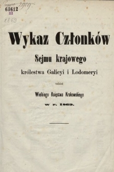 Wykaz Członków Sejmu Krajowego Królewstwa Galicyi i Lodomeryi, tudzież Wielkiego Xięstwa Krakowskiego. 1869