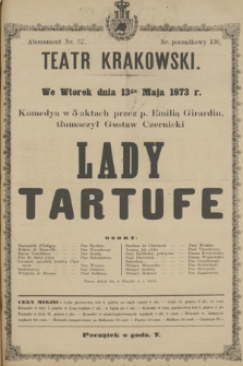 We Wtorek dnia 13go Maja 1873 r. Komedya w 5 aktach przez p. Emilią Girardin, tłumaczył Gustaw Czernicki Lady Tartufe