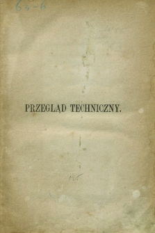 Przegląd Techniczny : pismo miesięczne poświęcone sprawom techniki i przemysłu. R.3, Spis artykułów zawartych w tomie piątym (1877)