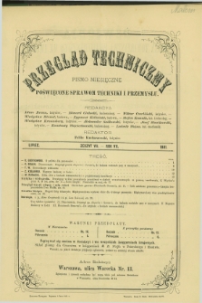Przegląd Techniczny : pismo miesięczne poświęcone sprawom techniki i przemysłu. R.7, T.14, z. 7 (lipiec 1881)