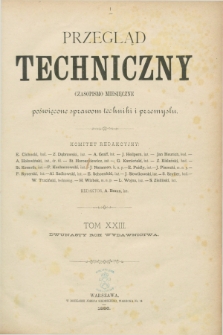 Przegląd Techniczny : czasopismo miesięczne poświęcone sprawom techniki i przemysłu. R.12, T.23, Spis przedmiotowy artykułów (1886)