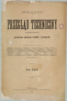 Przegląd Techniczny : czasopismo miesięczne poświęcone sprawom techniki i przemysłu. R.18, T.29, Spis artykułów (1892)