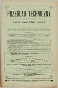 Przegląd Techniczny : czasopismo miesięczne poświęcone sprawom techniki i przemysłu. R.18, T.29, [z. 6] (czerwiec 1892)
