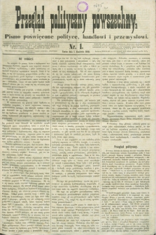 Przegląd Polityczny Powszechny : pismo poświęcone polityce, handlowi i przemysłowi. 1858, nr 1 (1 kwietnia)