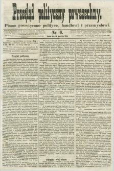 Przegląd Polityczny Powszechny : pismo poświęcone polityce, handlowi i przemysłowi. 1858, nr 9 (28 kwietnia)