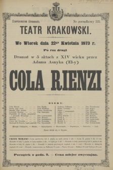 We Wtorek dnia 22go Kwietnia 1873 r. po raz drugi Dramat w 5 aktach z XIV wieku przez Adama Asnyka (El-y) Cola Rienzi