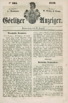 Görlitzer Anzeiger. 1849, № 104 (30 August) + dod.