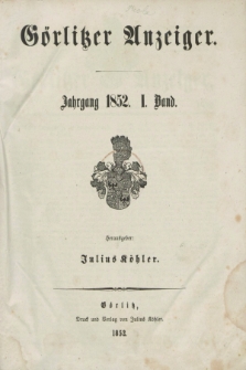 Görlitzer Anzeiger. [Bd.1], № 1 (4 Januar 1852)