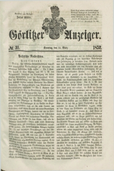 Görlitzer Anzeiger. [Bd.1], № 31 (14 März 1852) + dod.