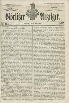 Görlitzer Anzeiger. [Bd.2], № 104 (5 September 1852)