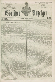 Görlitzer Anzeiger. [Bd.2], № 120 (12 Oktober 1852)