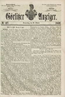 Görlitzer Anzeiger. [Bd.2], № 127 (28 Oktober 1852)