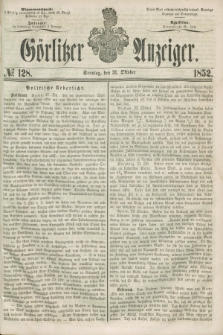 Görlitzer Anzeiger. [Bd.2], № 128 (31 Oktober 1852)