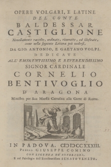 Opere Volgari, E Latine Del Conte Baldessar Castiglione
