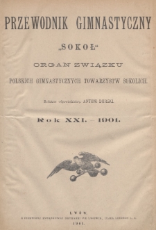 Przewodnik Gimnastyczny „Sokoł” : organ Związku Polskich Gimnastycznych Towarzystw Sokolich. R.21 (1901), Spis rzeczy