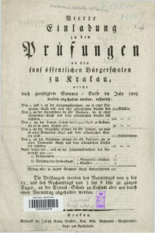 Vierte Einladung zu den Prüfungen an den Fünf Öffentlichen Bürgerschulen zu Krakau : welche nach Geendigtem Sommer-Kurse im Juli 1805