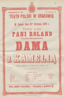 W sobotę dnia 15go stycznia 1870 r. pierwszy występ pani Roland artystki dramatycznej : Dama z Kamelią, dramat spółczesny w 5 aktach przez Dumasa syna