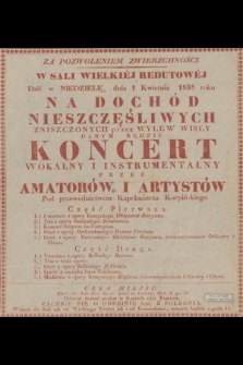 Za pozwoleniem zwierzchności w Sali Wielkiéj Redutowéj dziś w niedzielę dnia 1 kwietnia 1838 roku... danym będzie koncert wokalny i instrumentalny przez amatorów i artystów pod przewodnictwem kapelmistrza Kurpińskiego