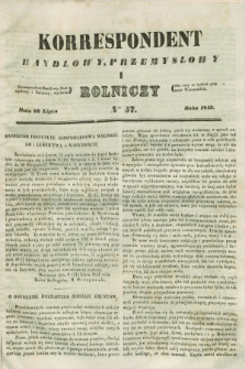 Korrespondent Handlowy, Przemysłowy i Rolniczy : wychodzi dwa razy na tydzień przy Gazecie Warszawskiéj. 1843, Nro 57 (26 lipca)